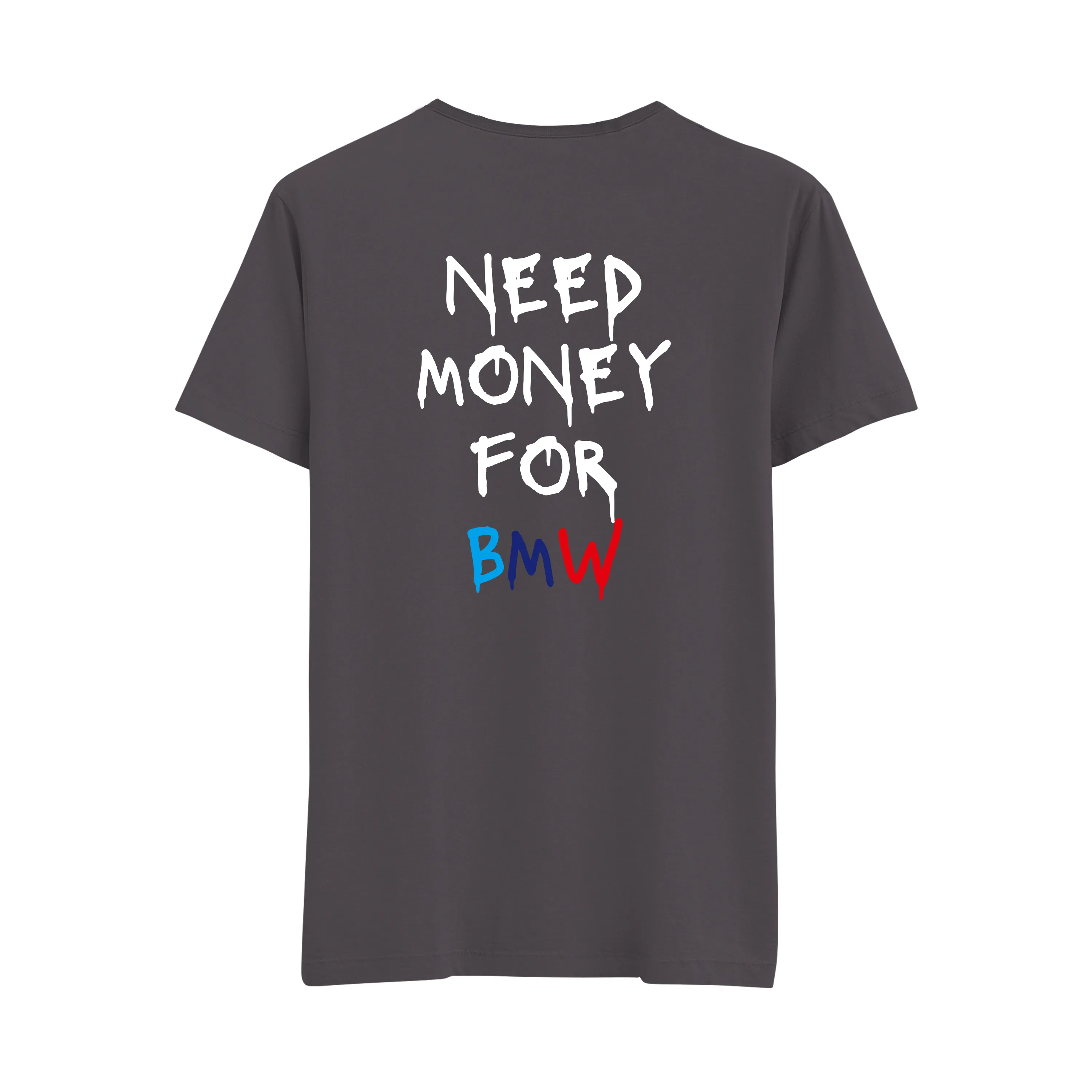 Need Money For BMW - Regular Tshirt