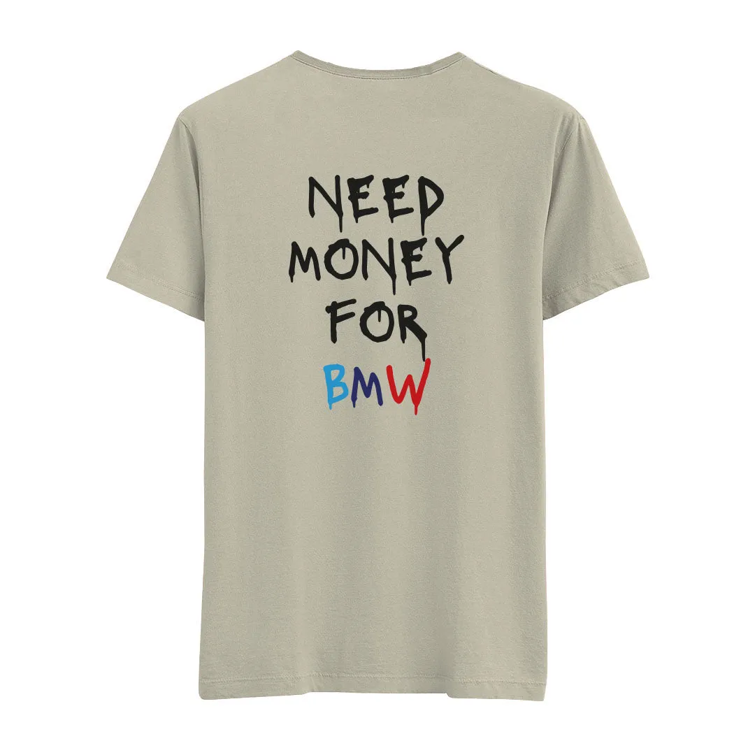 Need Money For BMW - Regular Tshirt