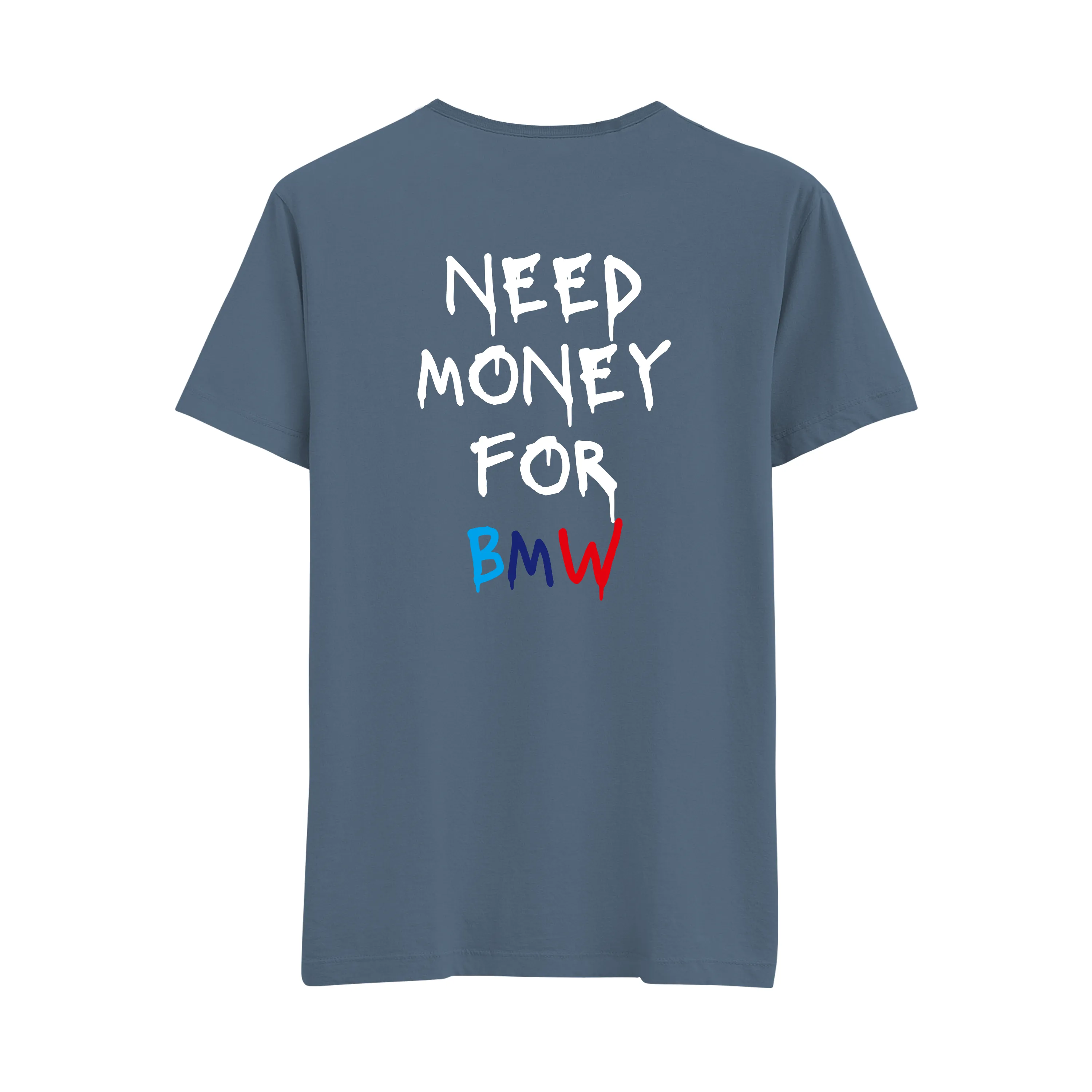 Need Money For BMW - Regular Tshirt